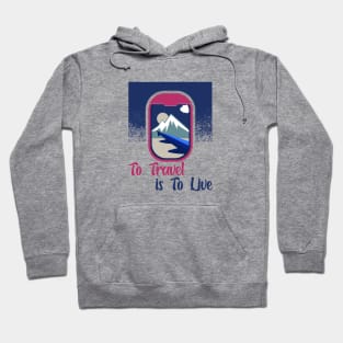 To travel is to live Hoodie